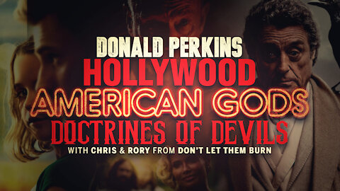 Donald Perkins: American Gods, the Doctrines of Devils