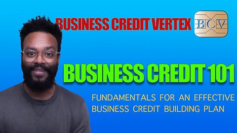 Understanding Business Credit Basics | Business Credit 101