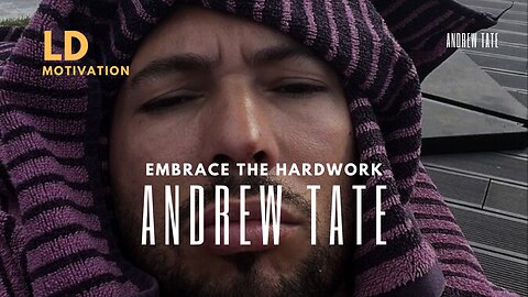 EMBRACE THE HARDWORK - ANDREW TATE MOTIVATIONAL SPEECH