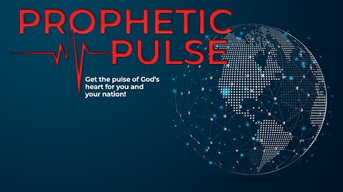 Prophetic Pulse - Change Is In The Air! - May 22, 2024 - 7:00 P.M.