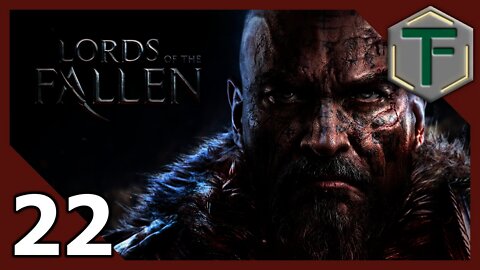 Lords of the Fallen - Blind Playthrough pt22