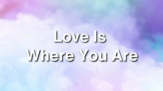 'Love Is Where You Are' Lyric Video by Kadesh Experience an Emotional Journey