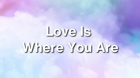 'Love Is Where You Are' Lyric Video by Kadesh Experience an Emotional Journey