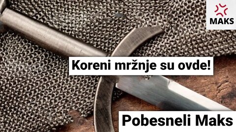 Pobesneli Maks-Koreni mržnje su ovde!