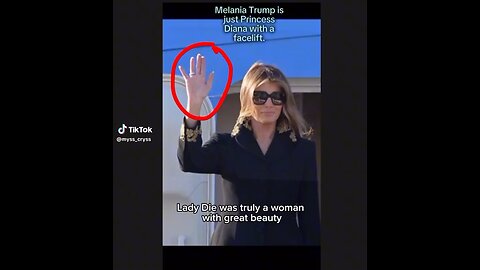 Proof Melania Trump is princess Diana Watch till the end