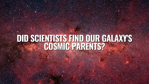 Did Scientists Find Our Galaxy's Cosmic Parents?