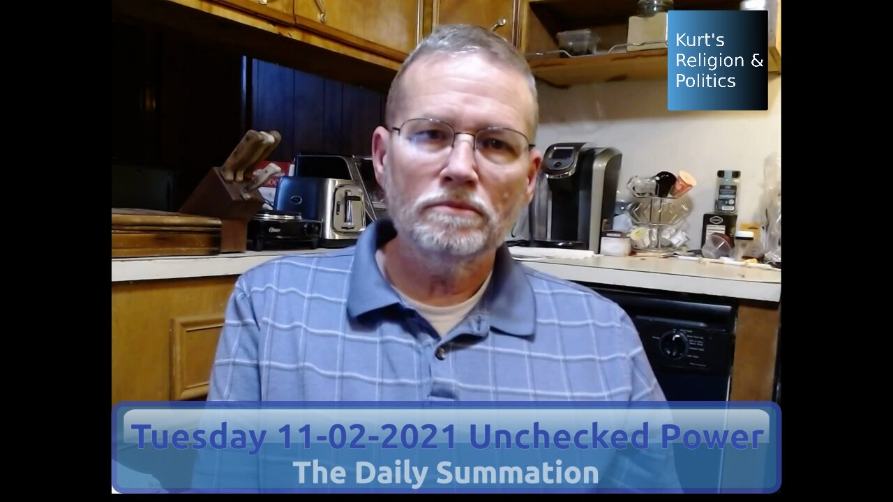 20211102 Unchecked Power The Daily Summation