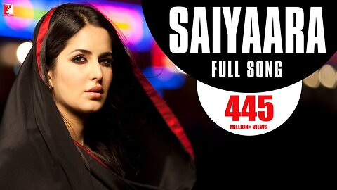 Saiyaara Full Song | Ek Tha Tiger | Salman Khan, Katrina Kaif | Mohit Chauhan, Taraannum, Sohail Sen