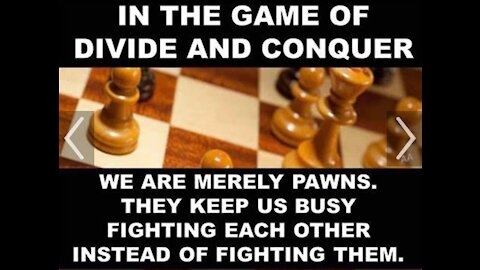 proper perspective of the weaponized tactic of divide and conquer being used against we the people