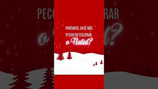 é pecado comemorar o Natal? não!