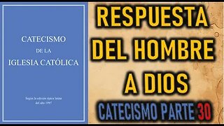 RESPUESTA DEL HOMBRE A DIOS - CATECISMO DE LA IGLESIA CATOLICA