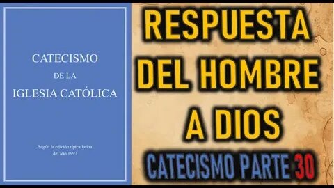 RESPUESTA DEL HOMBRE A DIOS - CATECISMO DE LA IGLESIA CATOLICA