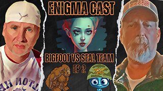 EnigmaCast Ep. 2: Navy SEALs' Encounter with Bigfoot in North Carolina