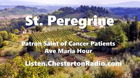 St. Peregrine - Patron Saint of Cancer Patients - Ave Maria Hour