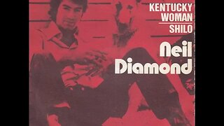 Neil Diamond "Kentucky Woman"