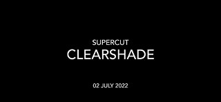 Clearshade - Supercut