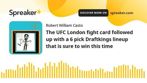 The UFC London fight card followed up with a 6 pick Draftkings lineup that is sure to win this time