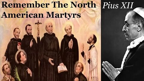 Remember The North American Martyrs | Pius XII