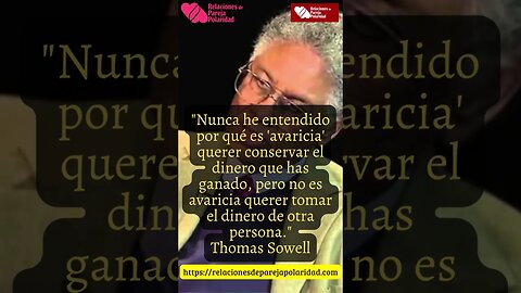 37. Nunca he entendido por qué es 'avaricia' querer conservar el dinero - Thomas Sowell