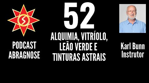 ALQUIMIA, VITRÍOLO, LEÃO VERDE E TINTURAS ASTRAIS - AUDIO DE PODCAST 52