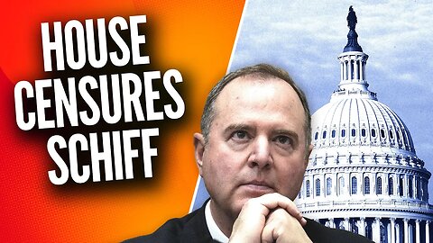 CHOAS Unfolds As House GOP Censures Adam Schiff