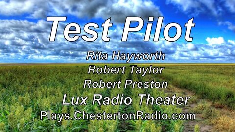 Test Pilot - Rita Hayworth - Robert Taylor - Robert Preston - Lux Radio Theater