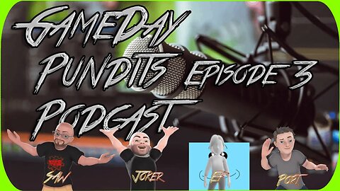GameDay Pundits - Episode 3