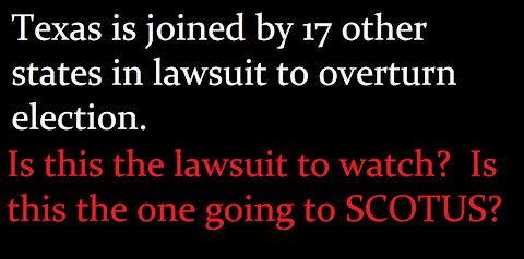 Texas files suit to overturn election results and is joined by 17 other states.