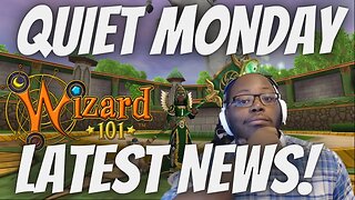 😴 Quiet Monday! Wizard101 News!