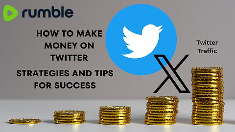 How to Make Money on Twitter: Strategies and Tips for Success