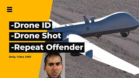 India Drone ID Registration, US Shoots Down Turkish Drone, Releasing Repeat Offenders