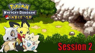 Pokemon Tabletop United | Mystery Dungeon - Session 2