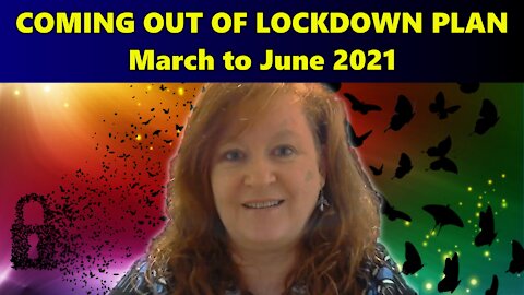 Coming out of Lockdown Plan, March to June 2021