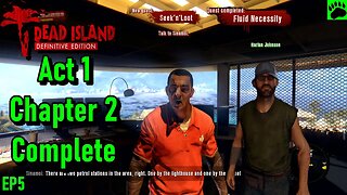 Dead Island Gameplay - Completing Act 1 Chapter 2