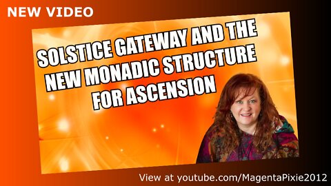 Solstice Gateway and the New Monadic Structure for Ascension