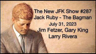 The New JFK Show #287 Jack Ruby, The BAGMAN!