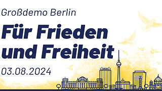 03.08.2024 BERLIN Großdemonstration für Frieden, Freiheit und Demokratie Save the Date
