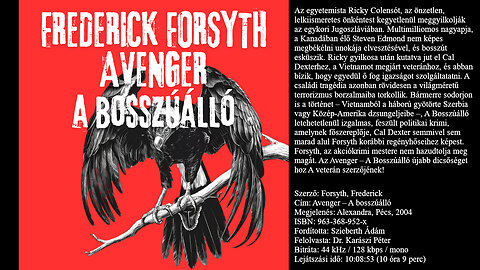 Forsyth, Frederick: Avenger ​– A bosszúálló. Alexandra, Pécs, 2004