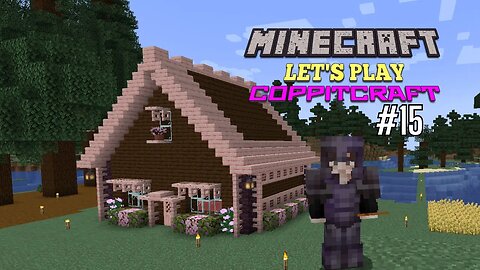 Minecraft Let's Play 1.20 - Coppitcraft | Ep 15 - Building A Storage Building