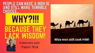 A PERSON CAN HAVE A HIGH IQ BUT LACK WISDOM