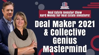 Deal Maker 2021 & Collective Genius Mastermind | Hard Money for Real Estate Investors