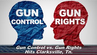 Gun Control vs. Gun Rights Hits Clarksville, Tn.