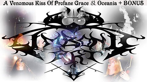 LIMBONIC ART - A Venomous Kiss Of Profane Grace & Oceania + BONUS (Unofficial Video)