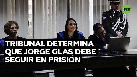 Tribunal determina que Jorge Glas debe seguir en prisión