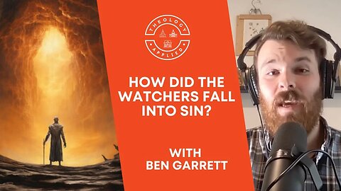 How Did The Watchers Fall Into Sin?