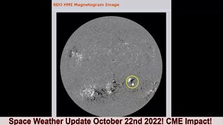 Space Weather Update October 22nd 2022! CME Impact!