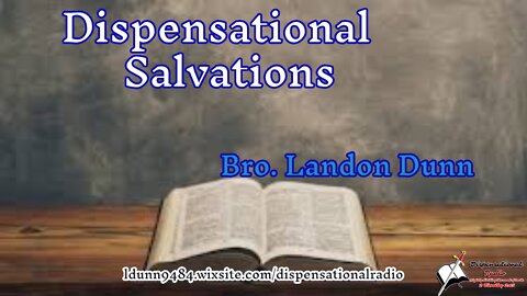 Dispensational Salvations (2:15 Workman's Podcast Ep. 4) Pt. 1 of 2