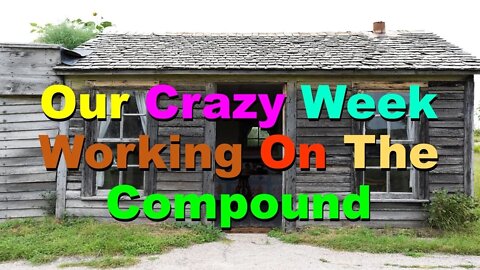 No. 716 – Our Crazy Days On The Compound
