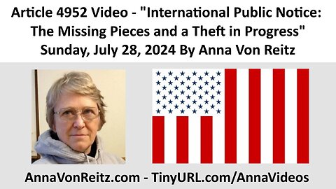 International Public Notice: The Missing Pieces and a Theft in Progress By Anna Von Reitz