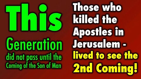 Those who killed the Apostles in Jerusalem - lived to see the 2nd Coming!